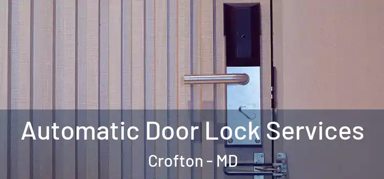 Automatic Door Lock Services Crofton - MD