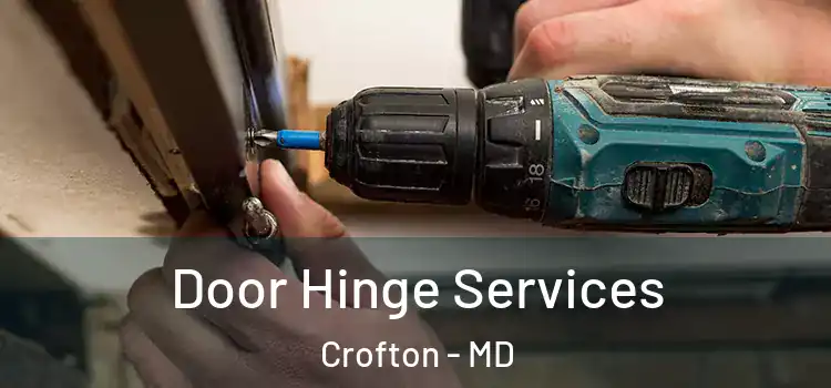 Door Hinge Services Crofton - MD