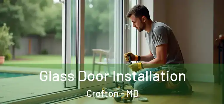  Glass Door Installation Crofton - MD