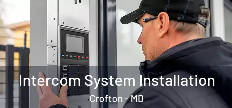  Intercom System Installation Crofton - MD