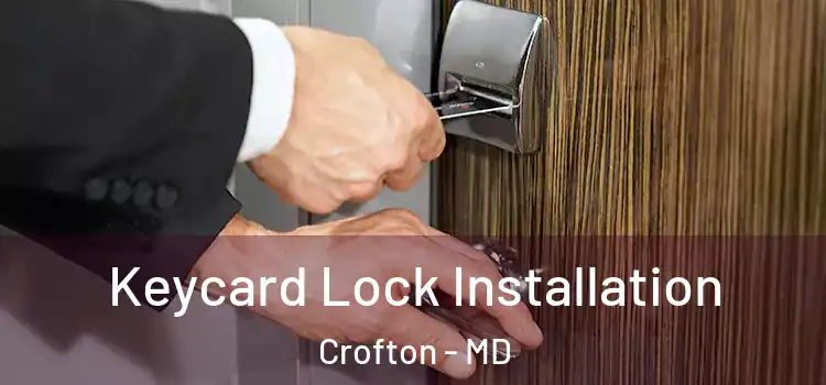 Keycard Lock Installation Crofton - MD