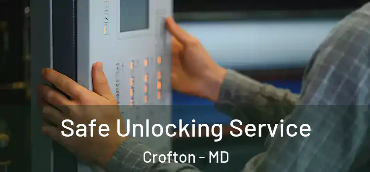 Safe Unlocking Service Crofton - MD
