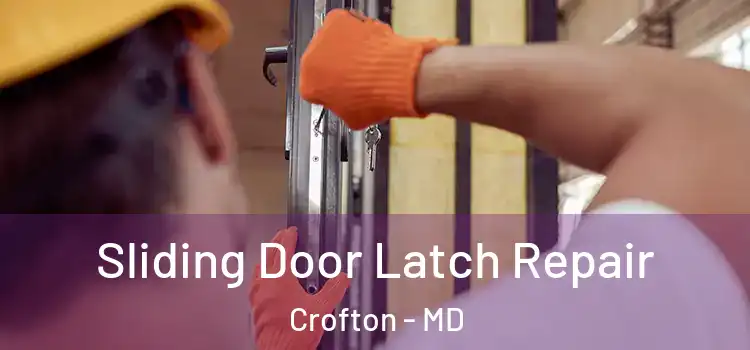 Sliding Door Latch Repair Crofton - MD